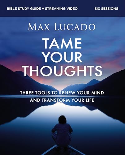 Book cover: "Tame Your Thoughts" by Max Lucado with mountain and lake scene.
