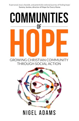 Communities of Hope : Growing Christian community through social action
