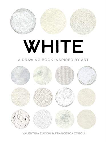 White: A Drawing Book Inspired by Art (True Colour)