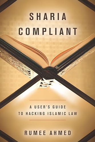 Sharia Compliant: A Users Guide to Hacking Islamic Law