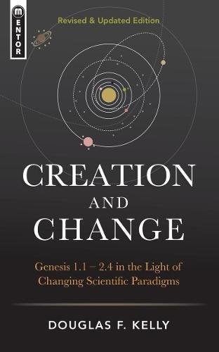Creation And Change : Genesis 1:1–2:4 in the Light of Changing Scientific Paradigms
