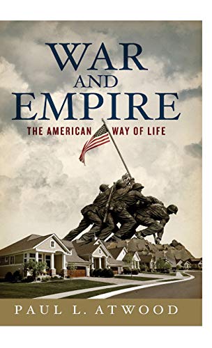 War and Empire: The American Way of Life