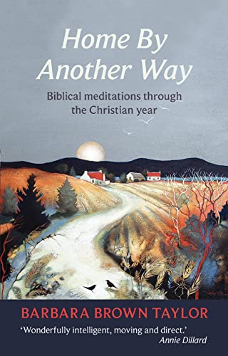 Home by Another Way : Biblical Reflections Through The Christian Year