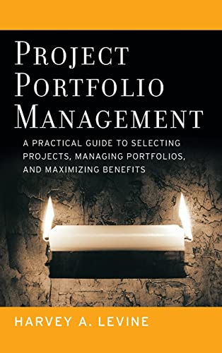 Project Portfolio Management: A Practical Guide to Selecting Projects