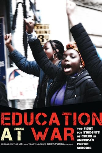 Education at War: The Fight for Students of Color in Americas Public Schools