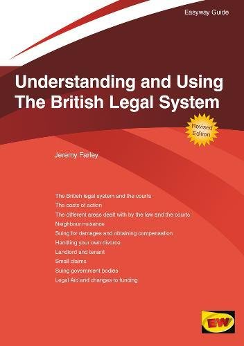 Understanding And Using The British Legal System: The Easyway