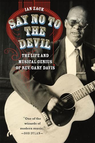 Say No to the Devil: The Life and Musical Genius of Rev. Gary Davis