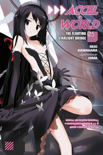 Accel World Light Novel Vol 05 Bridge Floating In Starlight