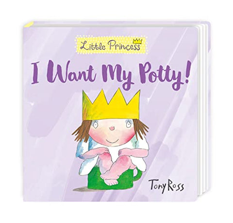 I Want My Potty! (Little Princess)