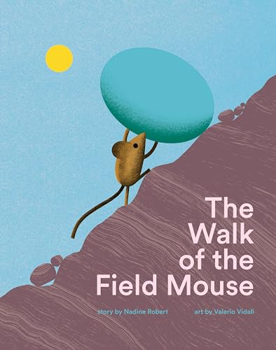 The Walk of the Field Mouse : A Picture Book