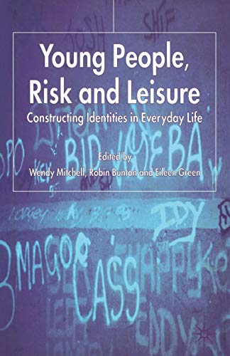 Young People, Risk and Leisure : Constructing Identities in Everyday Life