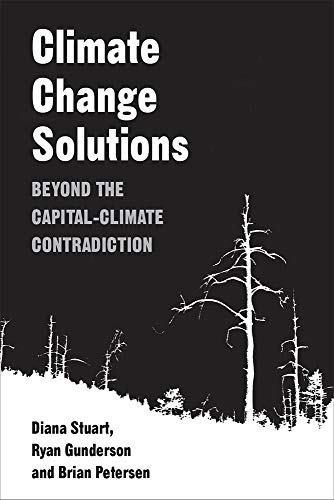 Climate Change Solutions : Beyond the Capital-Climate Contradiction