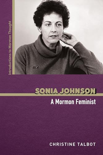 Sonia Johnson : A Mormon Feminist