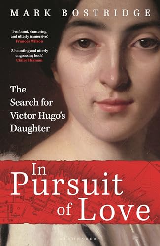 In Pursuit of Love : The Search for Victor Hugo's Daughter