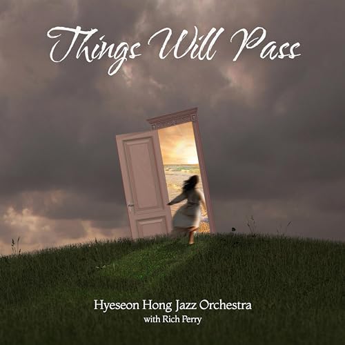 Hyeseon Hong Jazz Orchestra - Things Will Pass [CD]