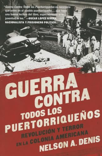 Guerra Contra Todos los Puertorriquenos : Revolucion y Terror en la Colonia Americana