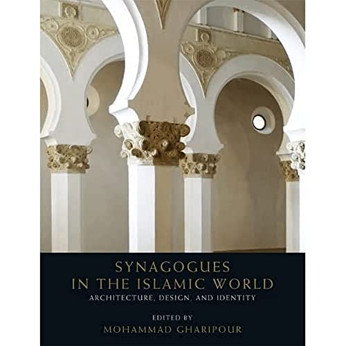 Synagogues in the Islamic World : Architecture, Design and Identity