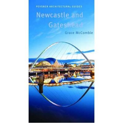 Newcastle and Gateshead: Pevsner City Guide