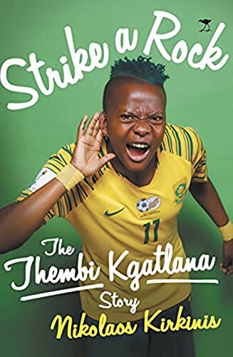 Strike a Rock : The Story of Thembi Kgatlana
