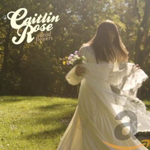 Caitlin Rose - Dead Flowers [CD]