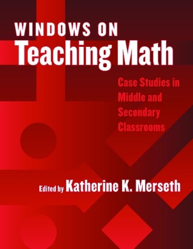 Windows on Teaching Math : Cases of Middle and Secondary Classrooms