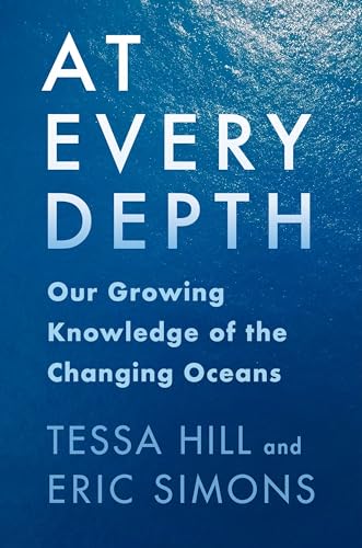 At Every Depth : Our Growing Knowledge of the Changing Oceans