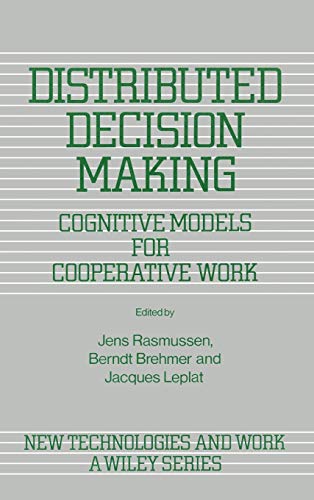 Distributed Decision Making: Cognitive Models for Cooperative Work : Workshop : Papers