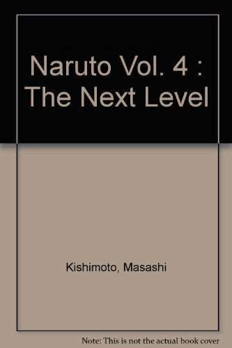 Naruto Vol. 4 : The Next Level