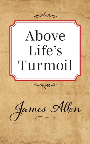 Book cover for "Above Life's Turmoil" by James Allen, aged paper texture.