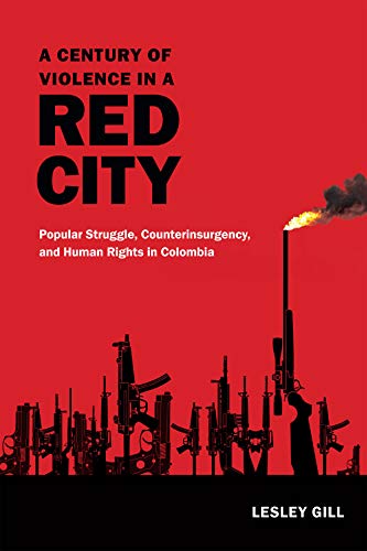 A Century of Violence in a Red City: Popular Struggle