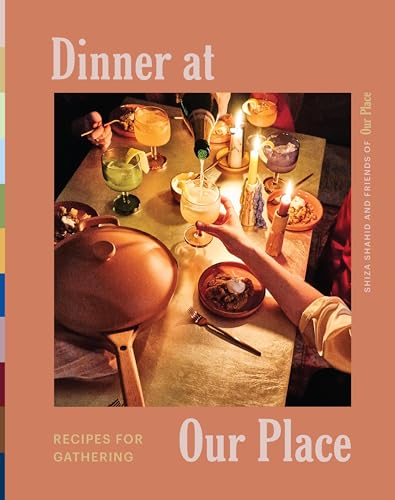 Dinner at Our Place : Recipes for Gathering
