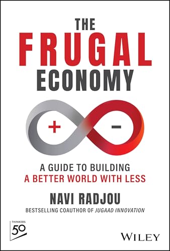 The Frugal Economy : A Guide to Building a Better World With Less