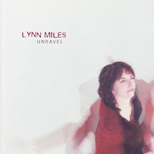 Lynn Miles - Unravel [CD]