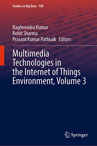 Multimedia Technologies in the Internet of Things Environment, Volume 3 : 108