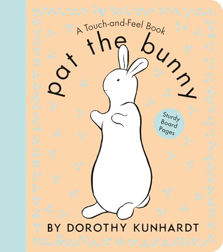 Pat the Bunny : The Interactive Classic for Babies and Toddlers with Sturdy Board Pages