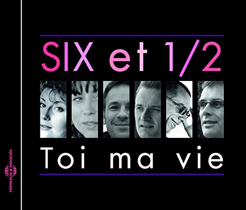 Les Six Et Demi - Toi Ma Vie [CD]