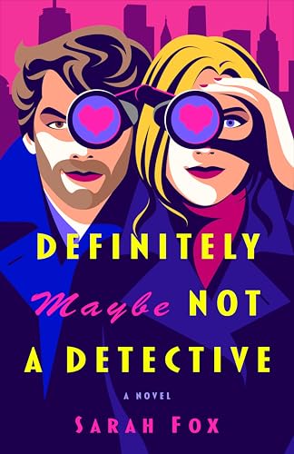 Definitely Maybe Not A Detective : A Novel