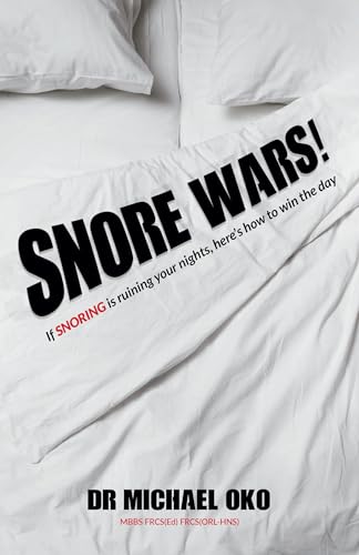 Snore Wars! : If snoring is ruining your nights, here’s how to win the day