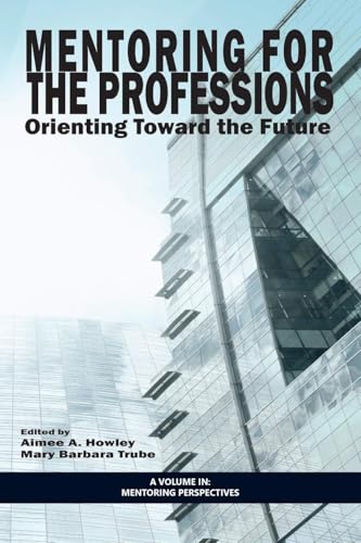 Mentoring for the Professions : Orienting Toward the Future