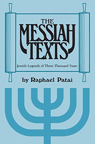 The Messiah Texts : Jewish Legends of Three Thousand Years