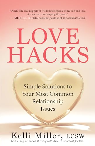 Love Hacks : Simple Solutions to Your Most Common Relationship Issues