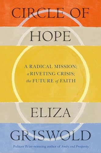 Circle of Hope: A National Book Award Finalist : "extraordinary" - Patrick Radden Keefe