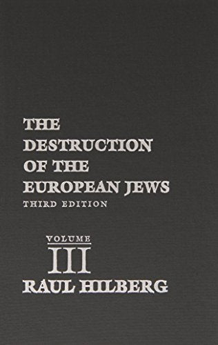 The Destruction of the European Jews: Third Edition