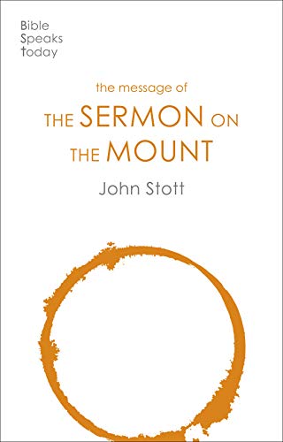 The Message of the Sermon on the Mount: Christian Counter-Culture (The Bible Speaks Today New Testament)