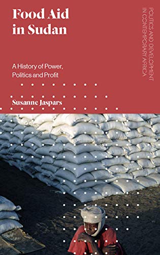 Food Aid in Sudan (Politics and Development in Contemporary Africa)