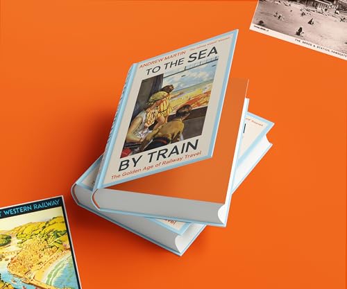 To the Sea by Train : THE SUNDAY TIMES BESTSELLER