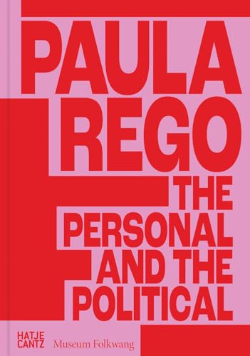 Paula Rego : The Personal and the Political