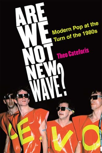 Are We Not New Wave? : Modern Pop at the Turn of the 1980s