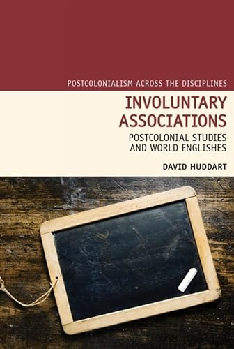 Involuntary Associations : Postcolonial Studies and World Englishes : 15