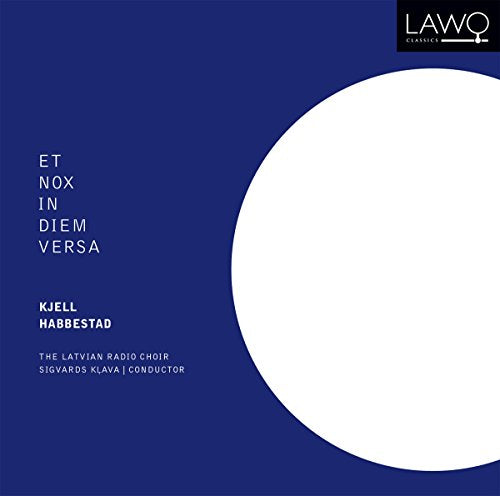 Latvian Radio Choir The - Kjell Habbestad: Et Nox In Diem Versa [CD]
